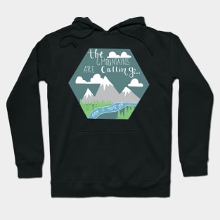 The Mountains Are Calling And I Must Go- Hexagon Hoodie